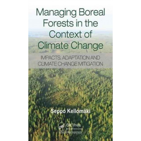 Managing Boreal Forests in the Context of Climate Change: Impacts, Adaptation and Climate Change Mitigation