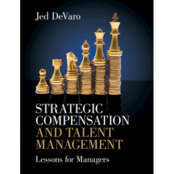 Strategic Compensation and Talent Management: Lessons for Managers