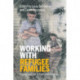 Working with Refugee Families: Trauma and Exile in Family Relationships