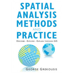 Spatial Analysis Methods and Practice: Describe – Explore – Explain through GIS