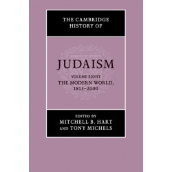 The Cambridge History of Judaism: Volume 8, The Modern World, 1815–2000