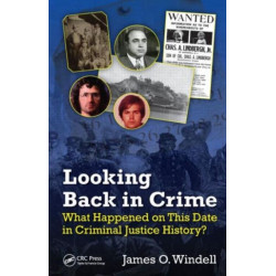 Looking Back in Crime: What Happened on This Date in Criminal Justice History?