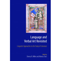 Language and Verbal Art Revisited: Linguistic Approaches to the Study of Literature