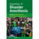 Essentials of Disaster Anesthesia