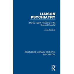 Liaison Psychiatry: Mental Health Problems in the General Hospital