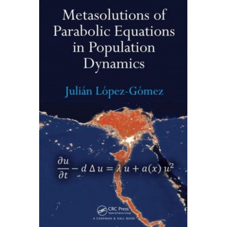 Metasolutions of Parabolic Equations in Population Dynamics