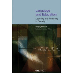 Language and Education: Learning and Teaching in Society: The Collected Works of Ruqaiya Hasan Vol 3