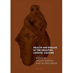 Health and Disease in the Neolithic Lengyel Culture