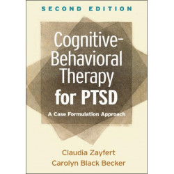 Cognitive-Behavioral Therapy for PTSD, Second Edition: A Case Formulation Approach