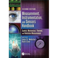 Measurement, Instrumentation, and Sensors Handbook: Spatial, Mechanical, Thermal, and Radiation Measurement