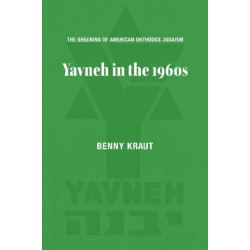 The Greening of American Orthodox Judaism: Yavneh in the 1960s