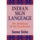 Indian Sign Language – An Analysis of Its Grammar