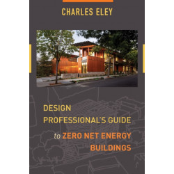 Design Professional's Guide to Zero Net Energy Buildings