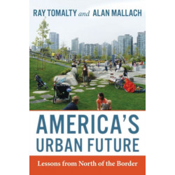 America's Urban Future: Lessons from North of the Border