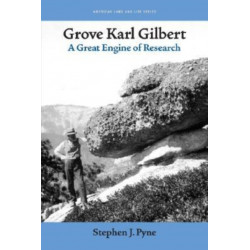 Grove Karl Gilbert: A Great Engine of Research