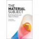 The Material Subject: Rethinking Bodies and Objects in Motion