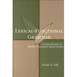 Lexical-Functional Grammar: An Introduction to Parallel Constraint-Based Syntax
