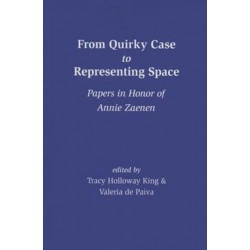 From Quirky Case to Representing Space: Papers in Honor of Annie Zaenen