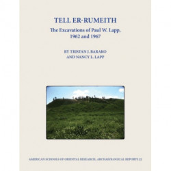 Tell er-Rumeith: The Excavations of Paul W. Lapp, 1962 and 1967
