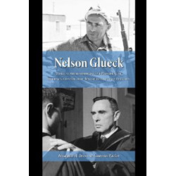 Nelson Glueck: Biblical Archaeologist and President of the Hebrew Union College-Jewish Institute of Religion