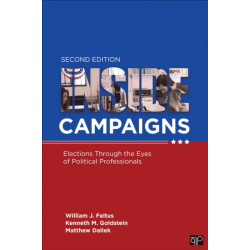 Inside Campaigns: Elections through the Eyes of Political Professionals