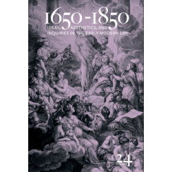 1650-1850: Ideas, Aesthetics, and Inquiries in the Early Modern Era (Volume 24)