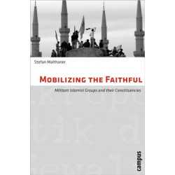 Mobilizing the Faithful: Militant Islamist Groups and Their Constituencies