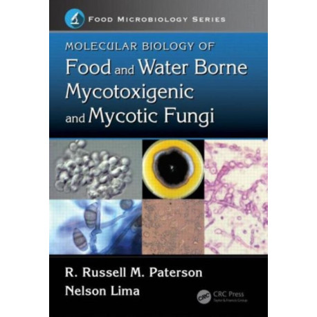 Molecular Biology of Food and Water Borne Mycotoxigenic and Mycotic Fungi
