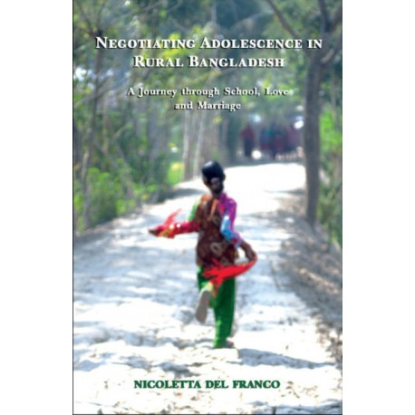 Negotiating Adolescence in Rural Bangladesh – A Journey through School, Love and Marriage