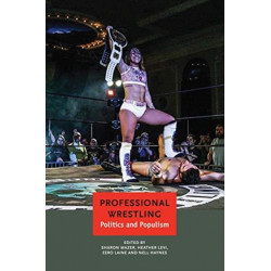 Professional Wrestling: Politics and Populism
