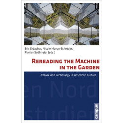 Rereading the Machine in the Garden: Nature and Technology in American Culture
