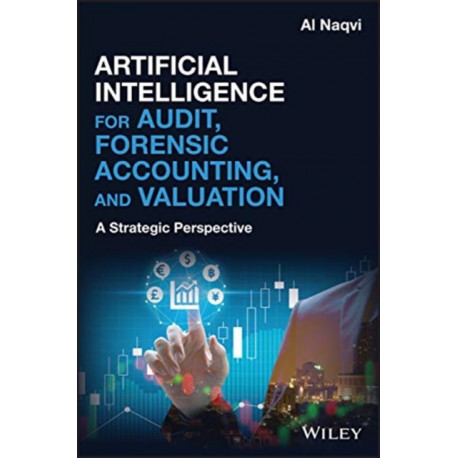 Artificial Intelligence for Audit, Forensic Accounting, and Valuation: A Strategic Perspective