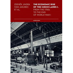 The Economic Rise of the Czech Lands 1: From the 1750s to the End of World War I