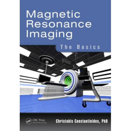 Magnetic Resonance Imaging: The Basics
