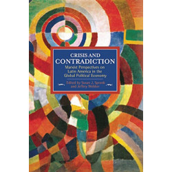 Crisis And Contradiction: Marxist Perspectives On Latin America In The Global Political Economy: Historical Materialism, Volume 79