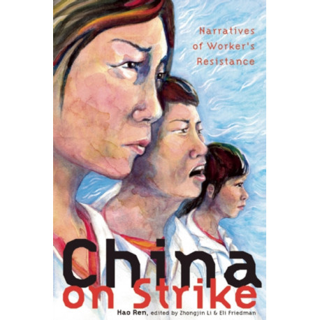 China On Strike: Narratives of Worker's Resistance
