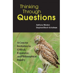 Thinking Through Questions: A Concise Invitation to Critical, Expansive, and Philosophical Inquiry