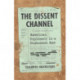 The The Dissent Channel: American Diplomacy in a Dishonest Age