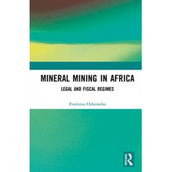 Mineral Mining in Africa: Legal and Fiscal Regimes