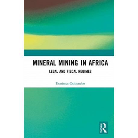 Mineral Mining in Africa: Legal and Fiscal Regimes