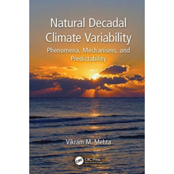 Natural Decadal Climate Variability: Phenomena, Mechanisms, and Predictability