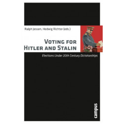 Voting for Hitler and Stalin: Elections under 20th Century Dictatorships