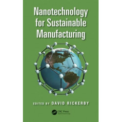 Nanotechnology for Sustainable Manufacturing