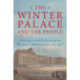 The Winter Palace and the People: Staging and Consuming Russia's Monarchy, 1754–1917