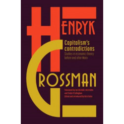Capitalism's Contradictions: Studies of Economic Thought Before and After Marx