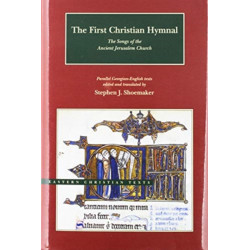 The First Christian Hymnal – The Songs of the Ancient Jerusalem Church: Parallel Georgian–English Texts