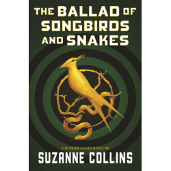 The Ballad of Songbirds and Snakes (A Hunger Games Novel)