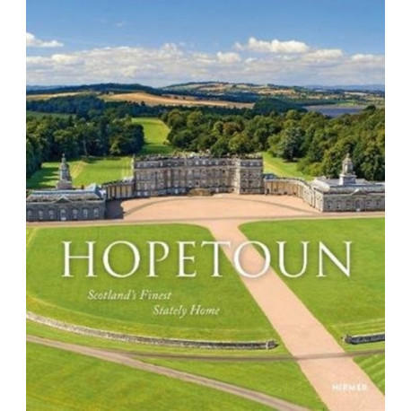 Hopetoun: Scotland’s Finest Stately Home
