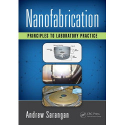 Nanofabrication: Principles to Laboratory Practice