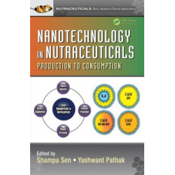 Nanotechnology in Nutraceuticals: Production to Consumption